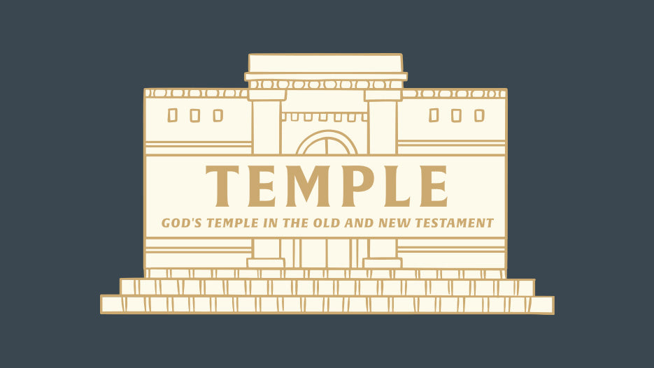 Temple: God’s Temple in the Old and New Testament