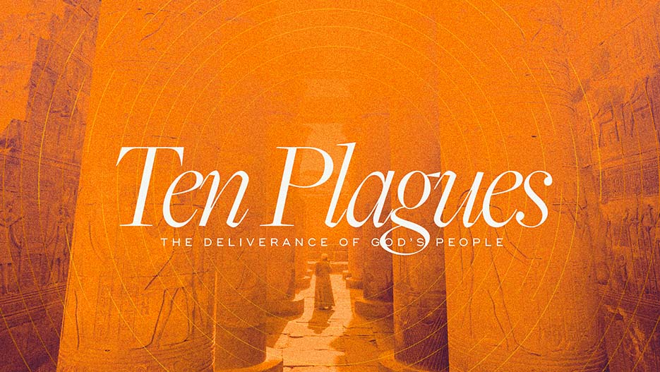 Ten Plagues: The Deliverance of God’s People