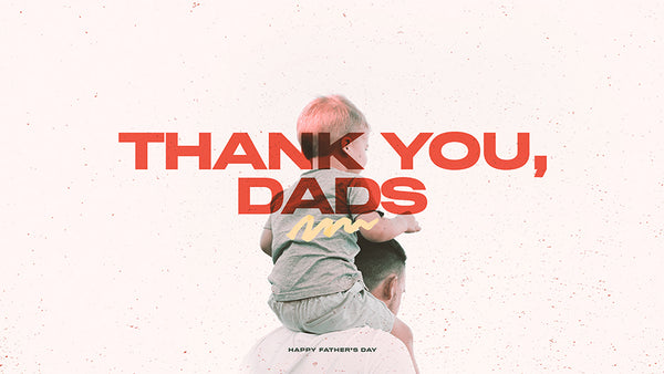 Thank You Dads