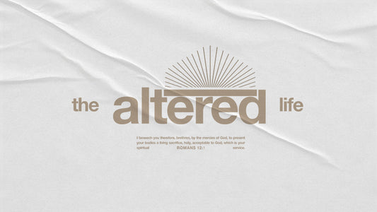 The Altered Life
