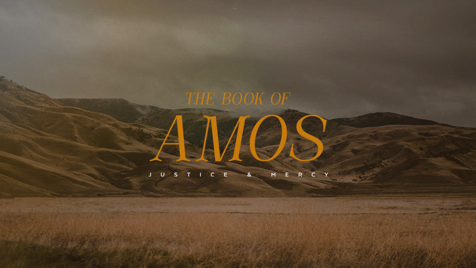 The Book Of Amos: Justice & Mercy