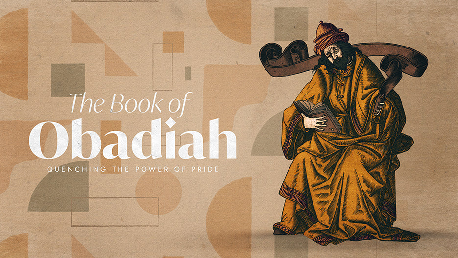 The Book of Obadiah: Quenching the Power of Pride