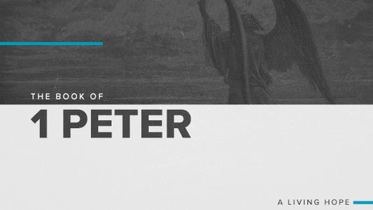 The Book of 1 Peter: A Living Hope