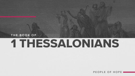 The Book of 1 Thessalonians: Justice & Mercy