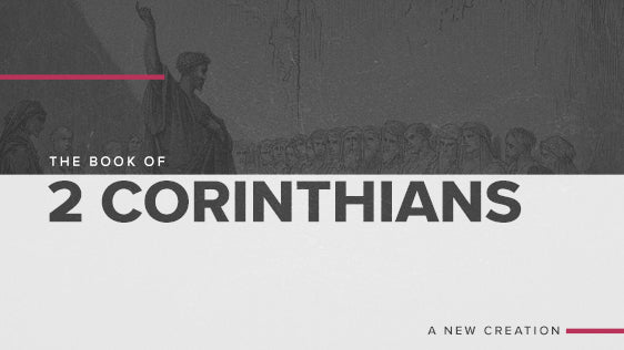 The Book of 2 Corinthians: A New Creation