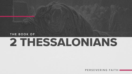 The Book of 2 Thessalonians: Persevering Faith