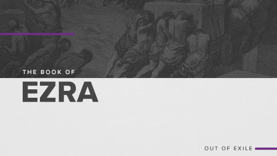 The Book of Ezra: Out of Exile