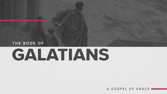 The Book of Galatians: A Gospel of Grace