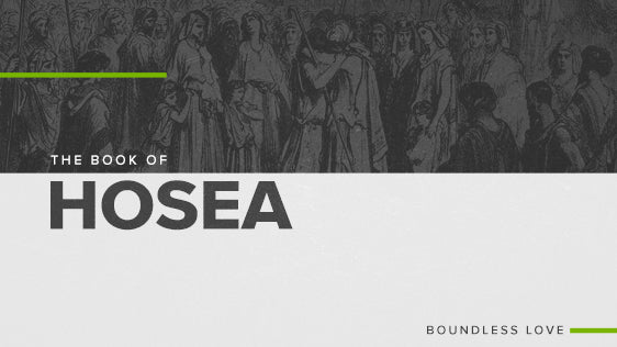 The Book of Hosea: Boundless Love