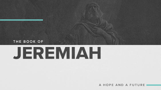 The Book of Jeremiah: A Hope And A Future