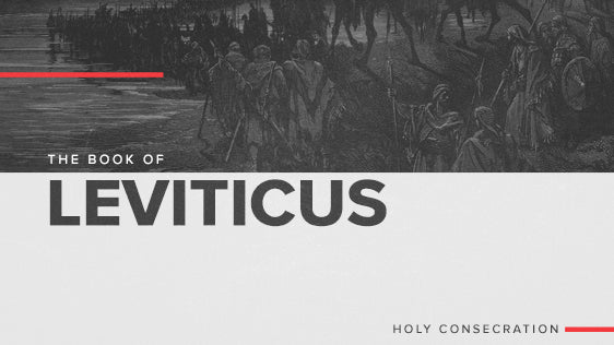 The Book of Leviticus: Holy Consecration