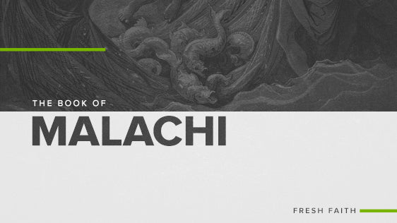 The Book of Malachi: Fresh Faith