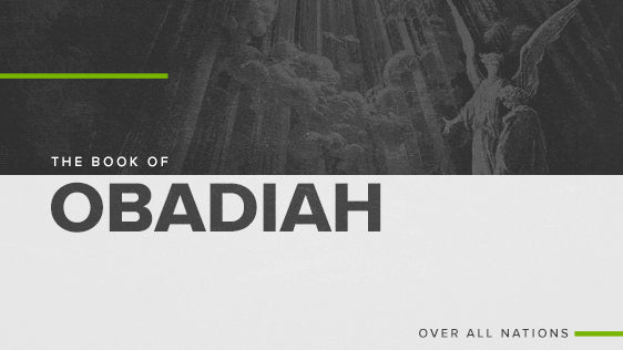 The Book of Obadiah: Over All Nations