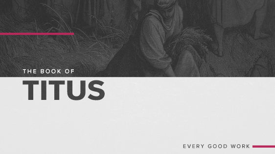 The Book of Titus: Every Good Work