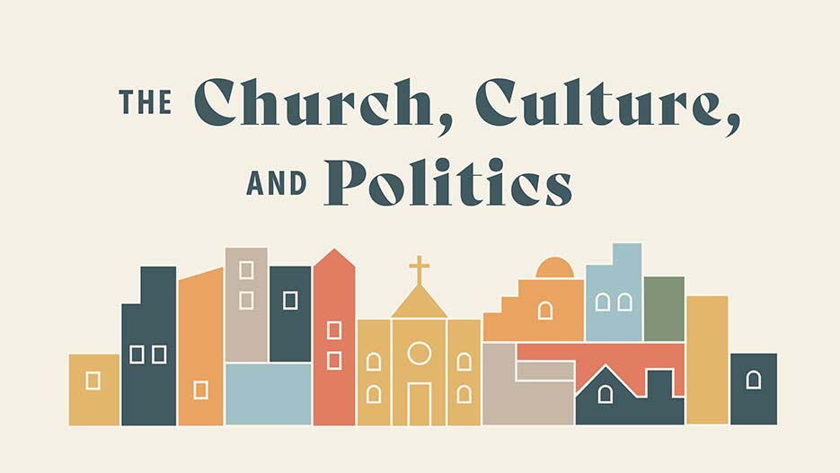 The Church, Culture, And Politics