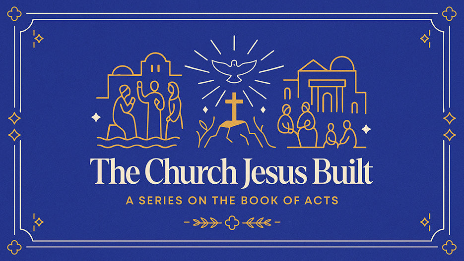 The Church Jesus Built