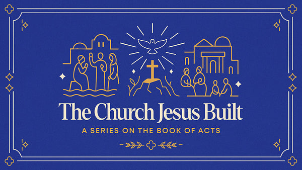 The Church Jesus Built