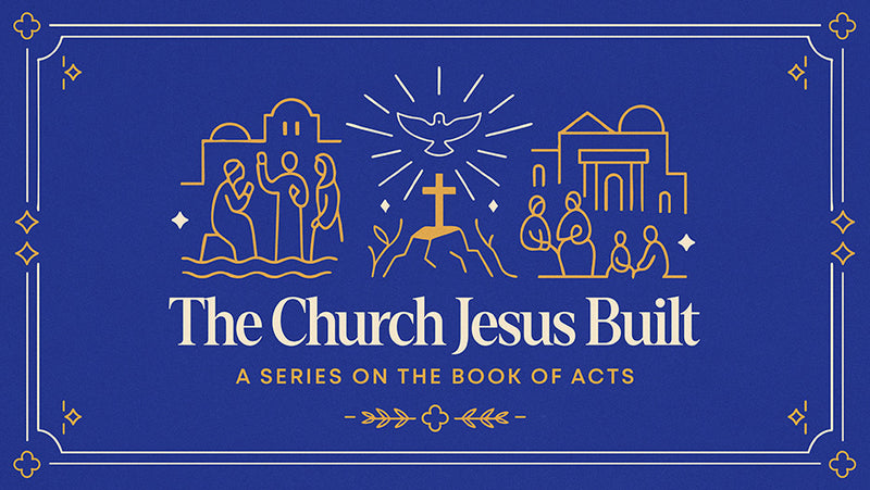 The Church Jesus Built