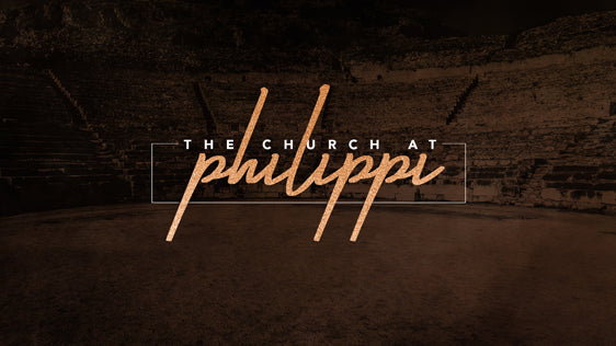 The Church at Philippi (The Book of Philippians)