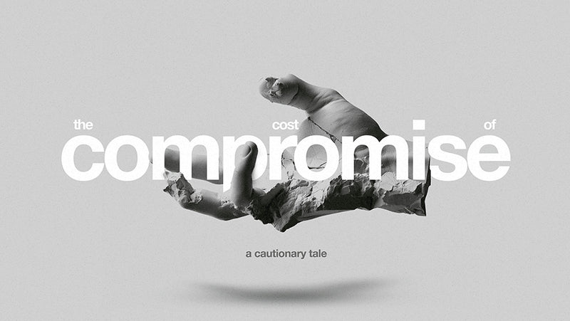 The Cost Of Compromise