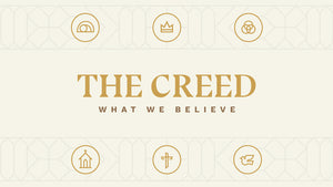 The Creed: What We Believe