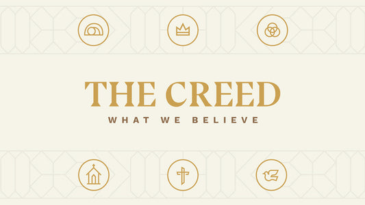 The Creed: What We Believe