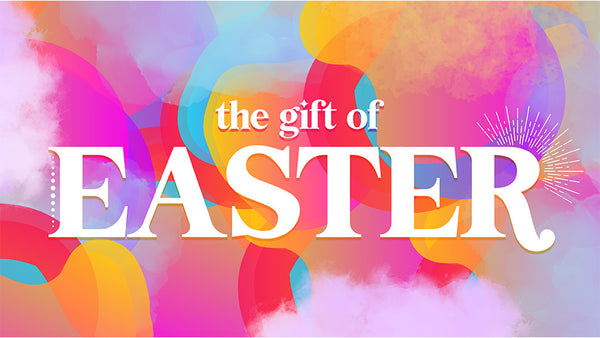 The Gift Of Easter