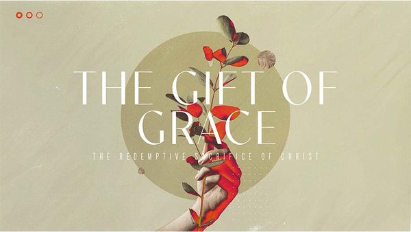 The Gift Of Grace