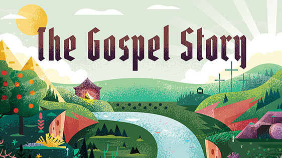 The Gospel Story: Part 1