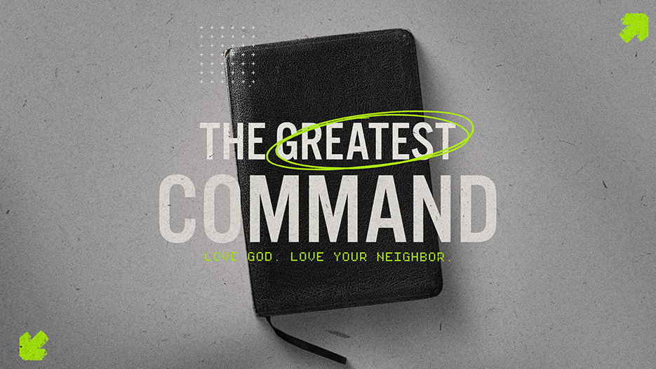 The Greatest Command