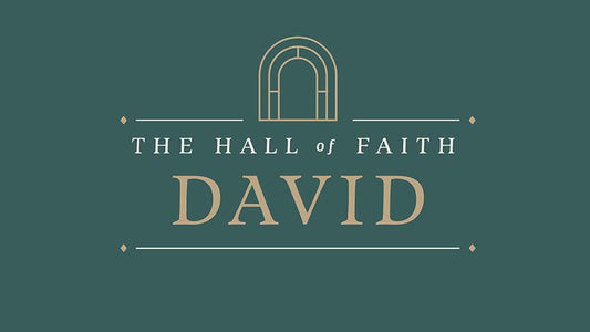 The Hall of Faith: David