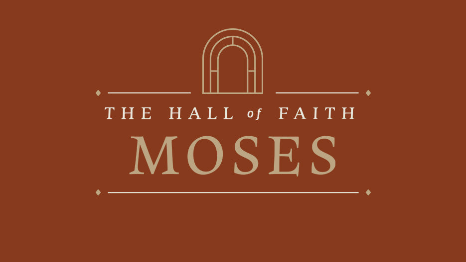 The Hall of Faith: Moses