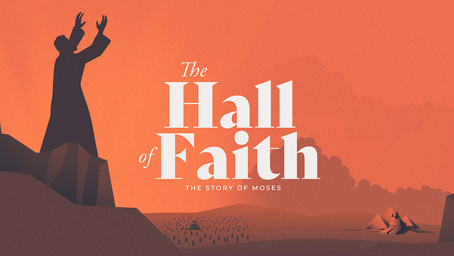 The Hall of Faith: Moses