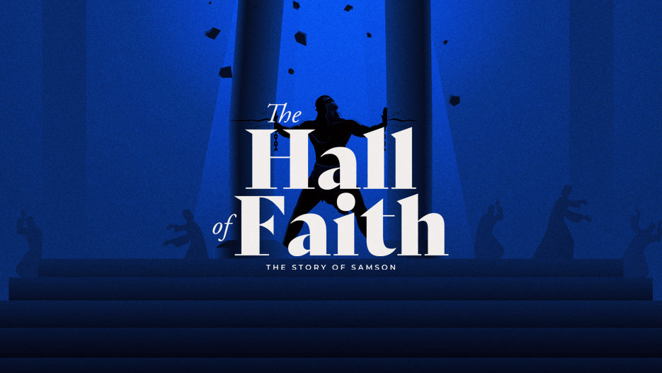 The Hall of Faith: Samson – Ministry Pass