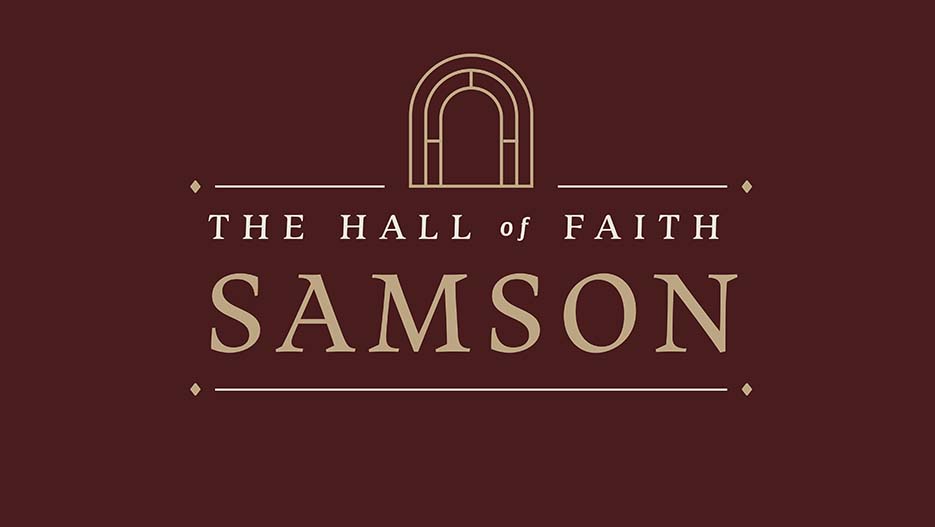 The Hall of Faith: Samson