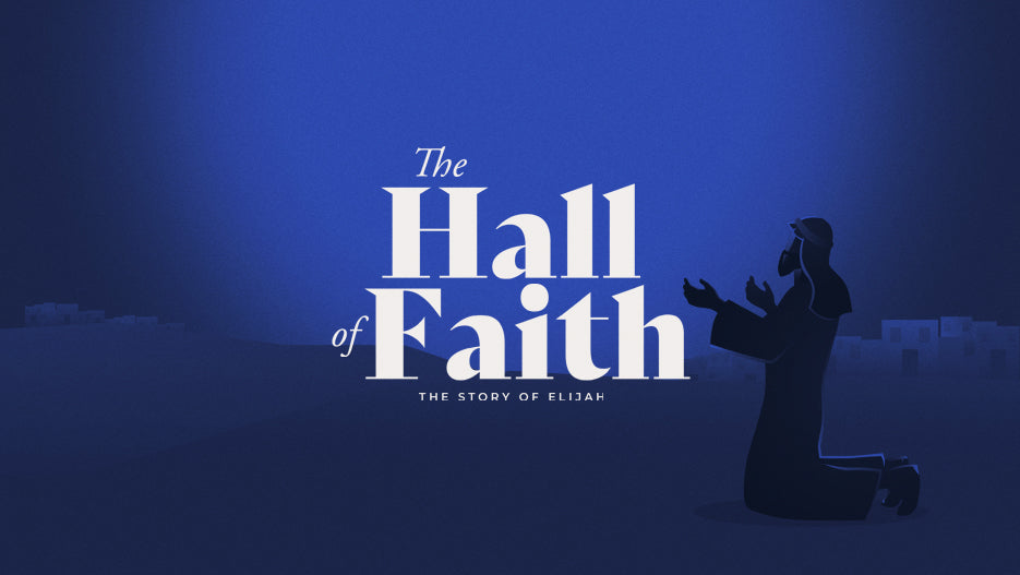 The Hall of Faith: Elijah