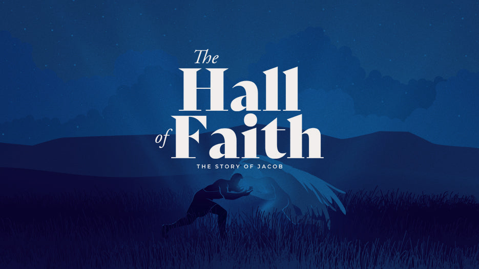 The Hall of Faith: Jacob