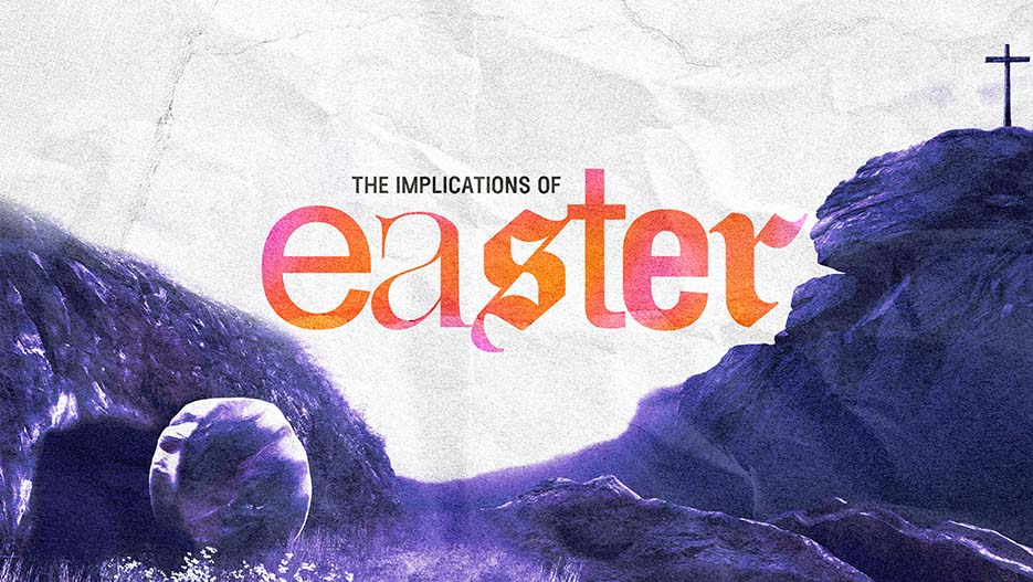 The Implications Of Easter