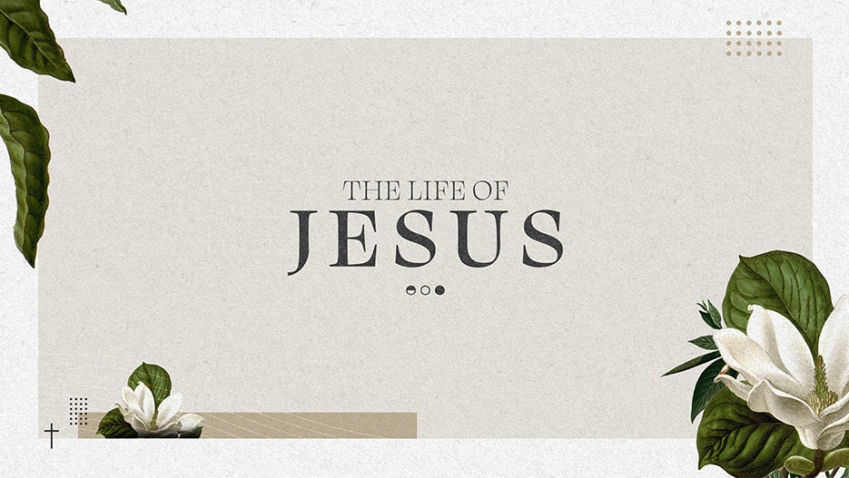 The Life Of Jesus