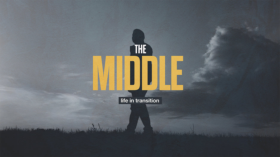 The Middle: Life in Transition