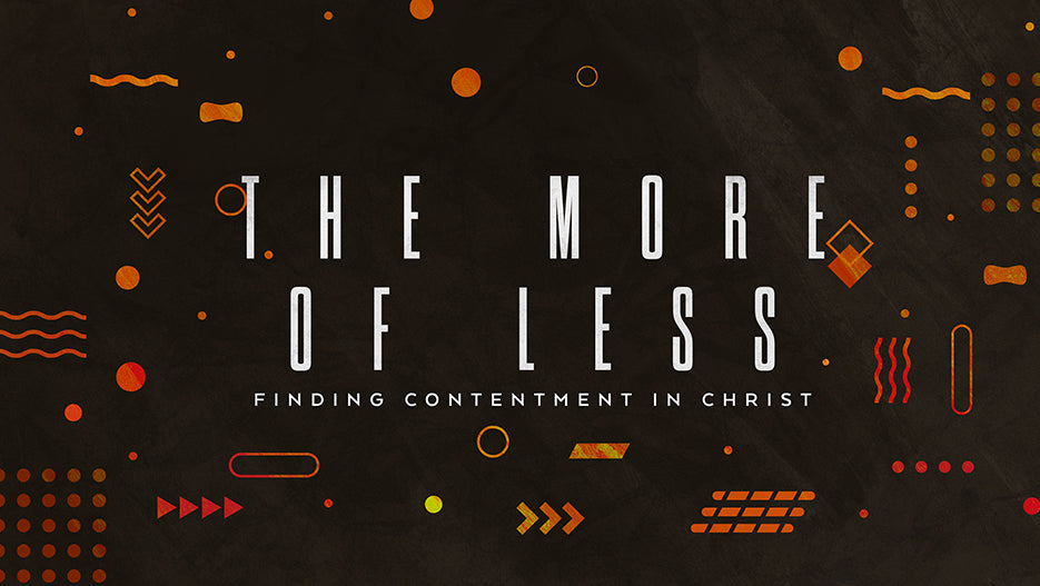 The More Of Less: Finding Contentment In Christ