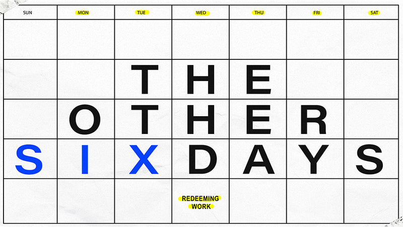 The Other Six Days: The Theology