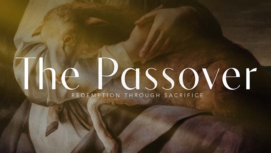 The Passover: Redemption Through Sacrifice