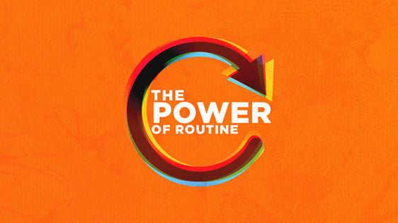 The Power of Routine