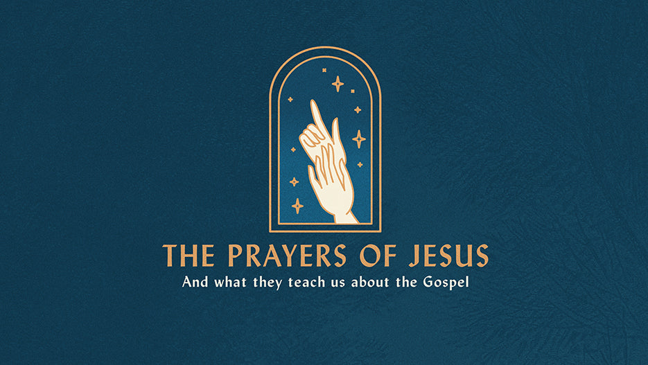 The Prayers Of Jesus