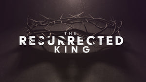The Resurrected King