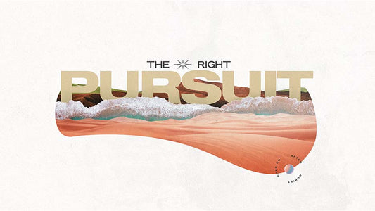 The Right Pursuit: Chasing After Christ