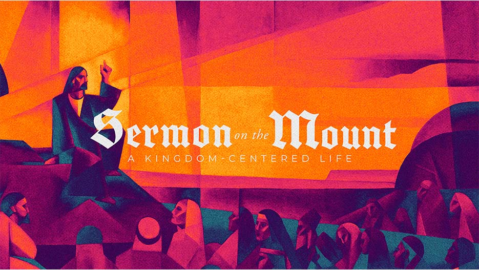 Sermon On The Mount: A Kingdom Centered Life