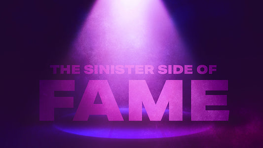 The Sinister Side Of Fame
