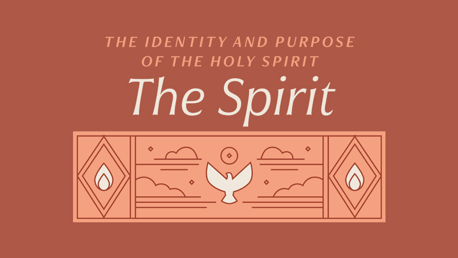 The Spirit: The Identity and Purpose of the Holy Spirit – Ministry Pass